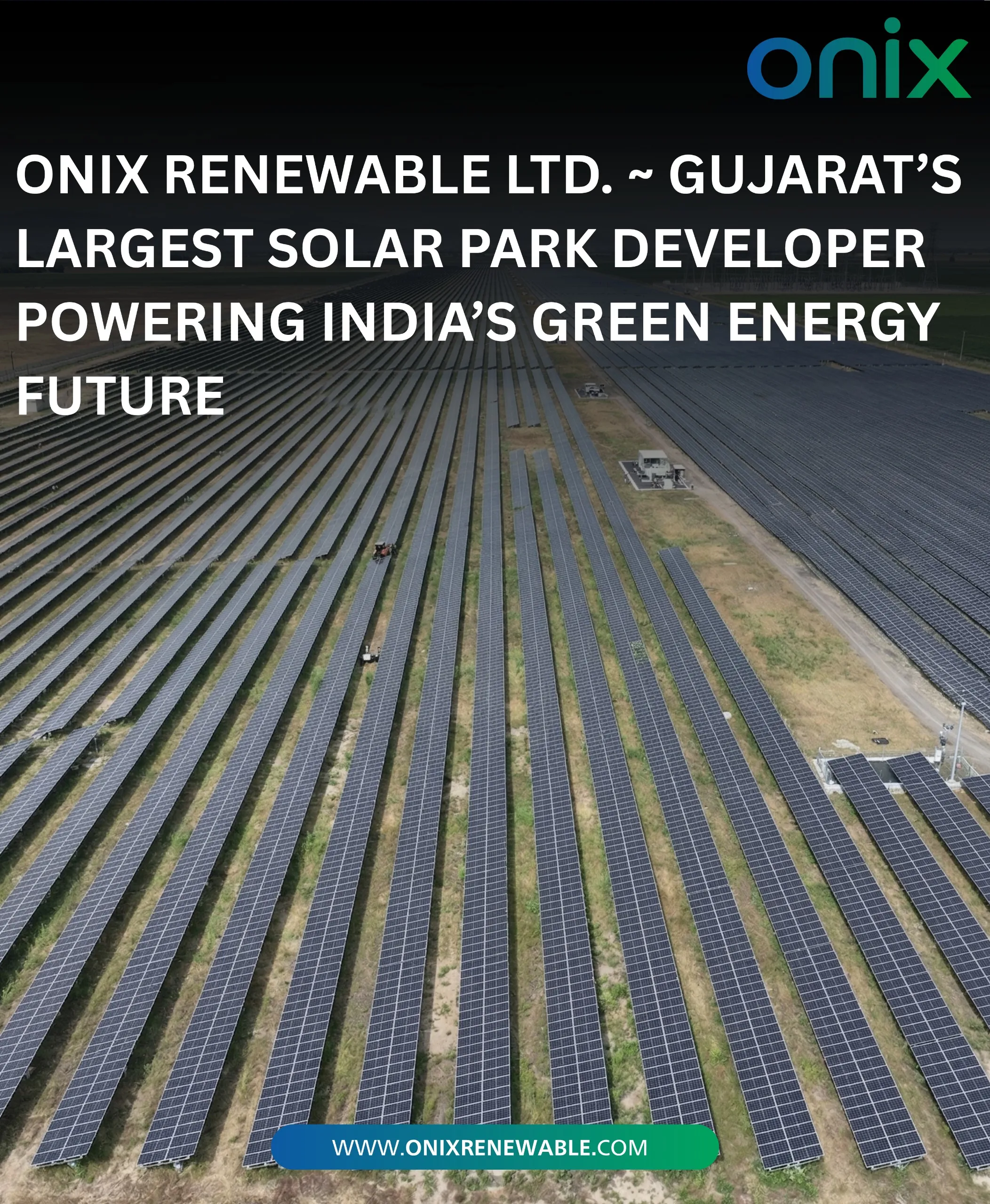 Onix Renewable Ltd.: Gujarat’s Largest Solar Park Developer Powering India’s Green Energy Future